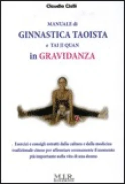 Manuale di Ginnastica Taoista e Tai Ji Quan in Gravidanza