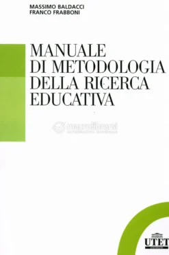 Manuale di Metodologia della Ricerca Educativa