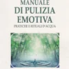 Manuale di Pulizia Emotiva