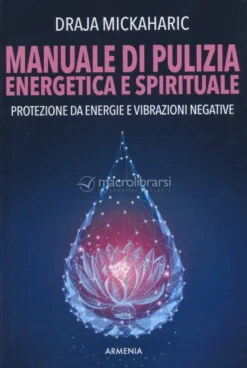 Manuale di Pulizia Energetica e Spirituale