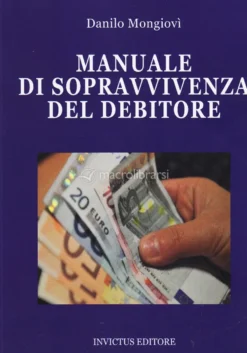 Manuale di Sopravvivenza del Debitore