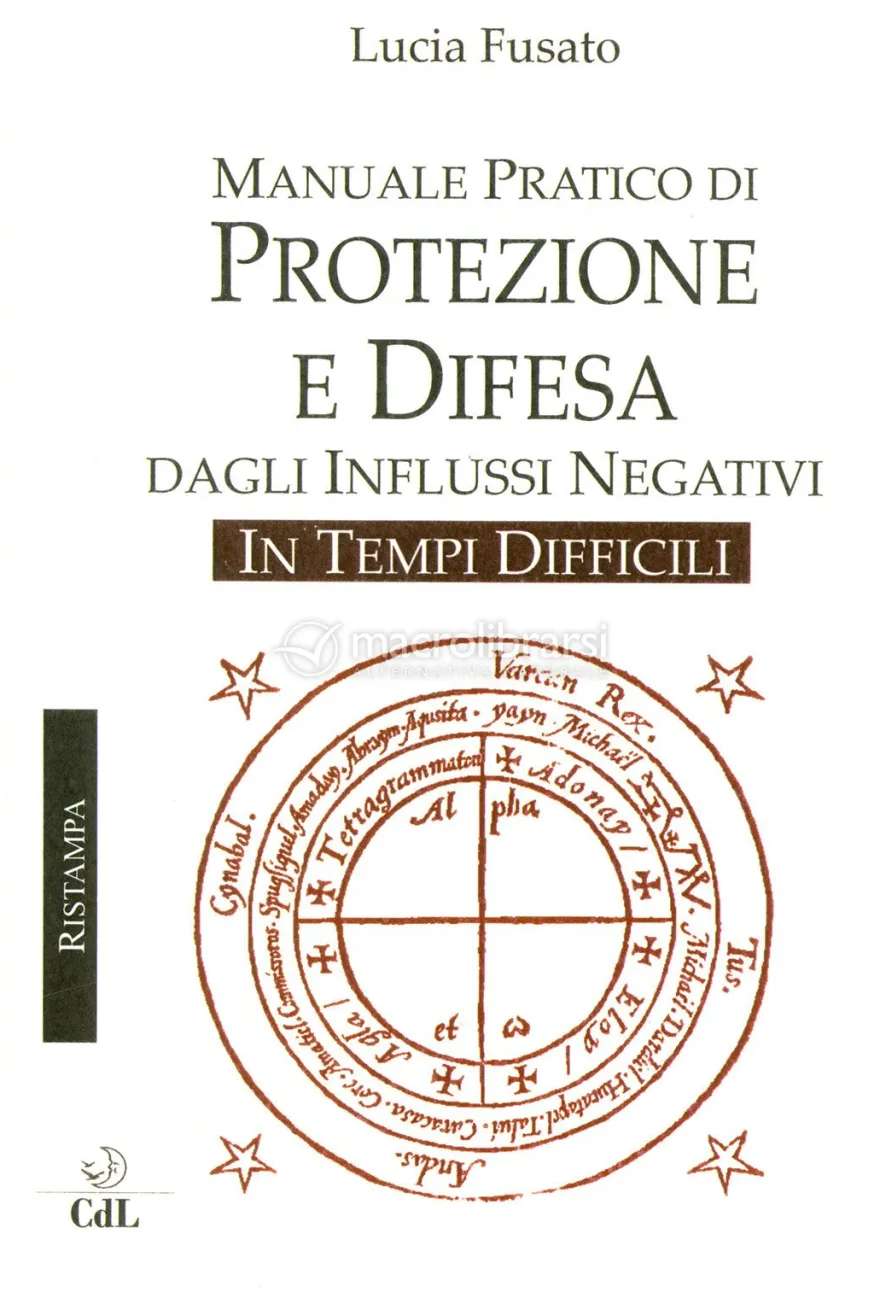 Manuale Pratico di Protezione e Difesa dagli Influssi Negativi