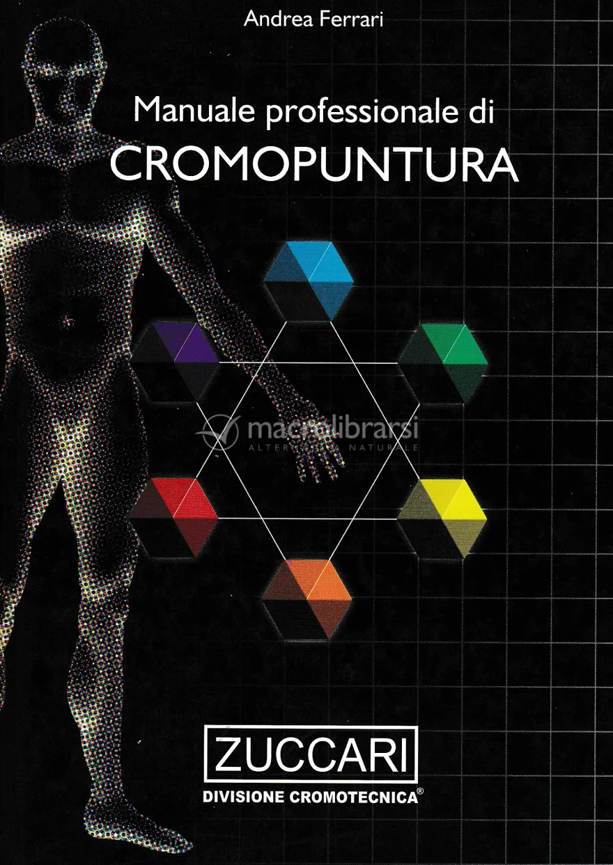 Manuale Professionale Di Cromopuntura. Con Applicazioni Pratiche