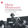 Maria Montessori e la Società del Suo Tempo
