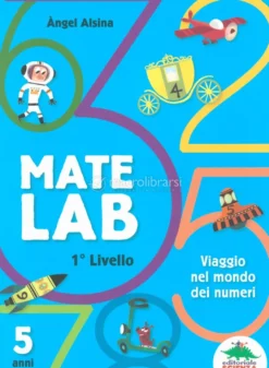 Matelab - Primo Livello - Viaggio nel Mondo dei Numeri