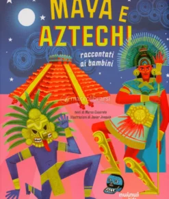 Maya e Aztechi Raccontati ai Bambini