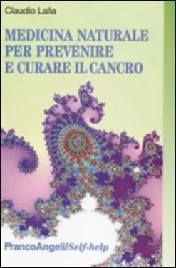 Medicina Naturale per Prevenire e Curare il Cancro