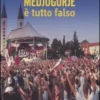 Medjugorje è Tutto Falso