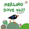 Merlino Dove Vai?