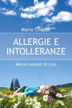 Metodi naturali per curare Allergie e Intolleranze