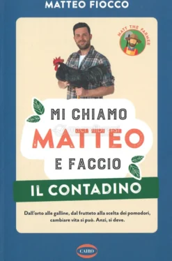 Mi chiamo Matteo e faccio il contadino