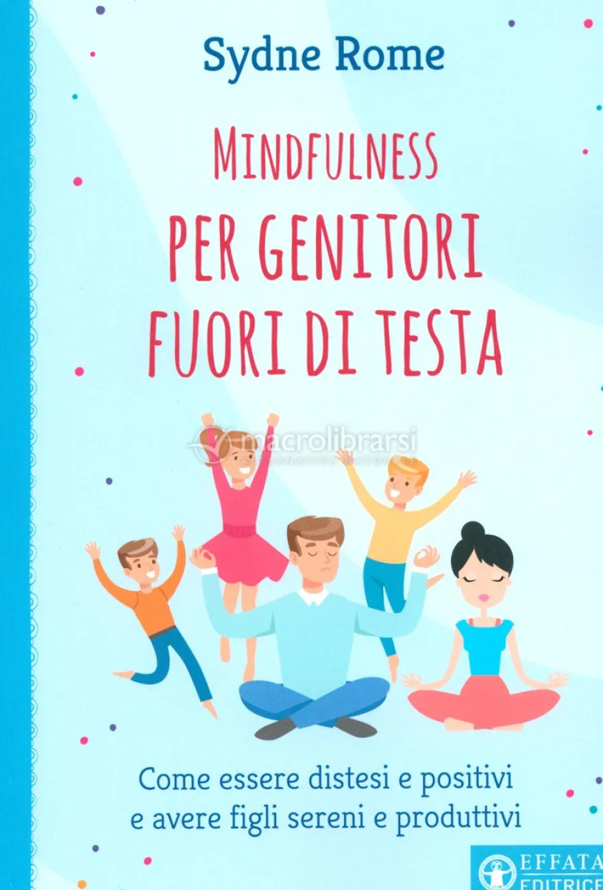 Mindfulness per Genitori Fuori di Testa