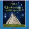 2012: Mistificazione o Svolta Epocale?