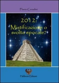 2012: Mistificazione o Svolta Epocale?