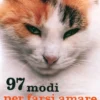 97 Modi per Farsi Amare da un Gatto