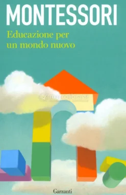 Montessori - Educazione per un Mondo Nuovo