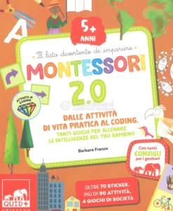 Montessori 2.0 Il Lato Divertente di Imparare - 5+ Anni