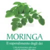 Moringa - Il Superalimento degli Dei