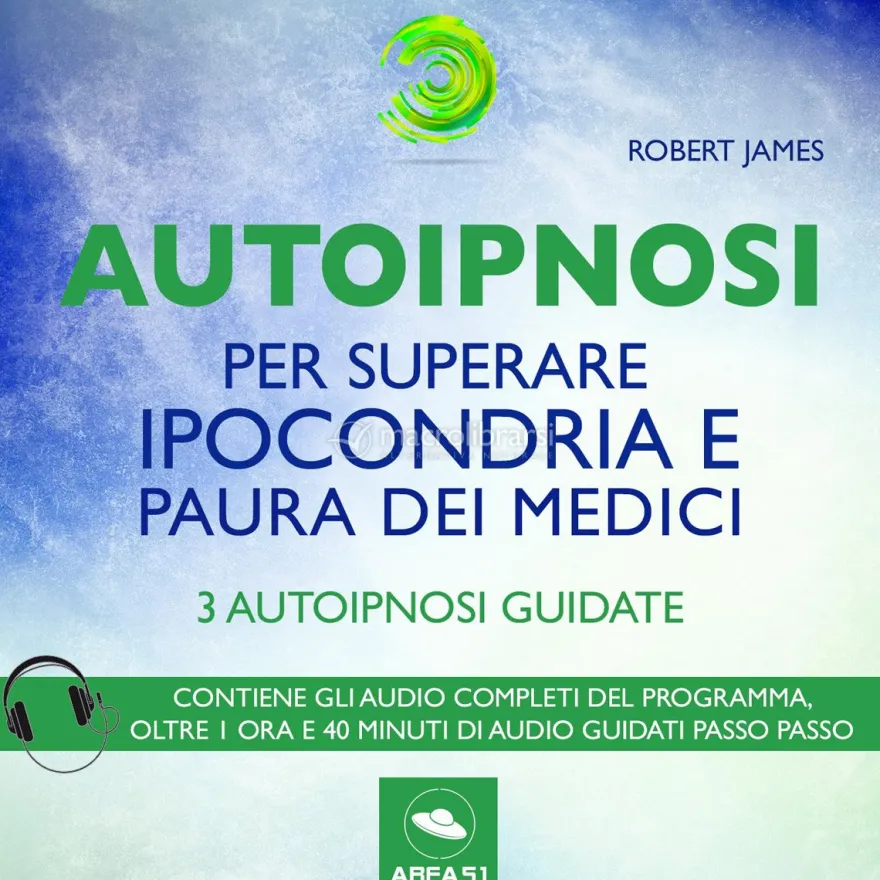 Mp3 - Autoipnosi per Superare Ipocondria e Paura dei Medici