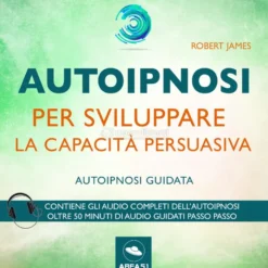 Mp3 - Autoipnosi per Sviluppare la Capacità Persuasiva