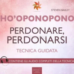 Mp3 - Ho'oponopono - Perdonare, Perdonarsi