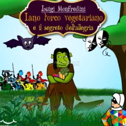 Mp3 - Iano L'Orco Vegetariano e il Segreto dell'Allegria