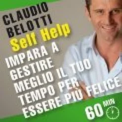 Mp3 - Impara a Gestire Meglio il Tuo Tempo per Essere più Felice