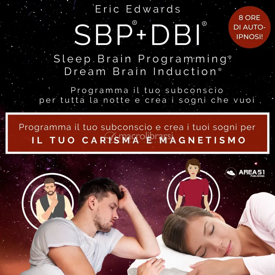 Mp3 - Sbp® + Dbi® Per Sviluppare e Potenziare Carisma e Magnetismo Personale