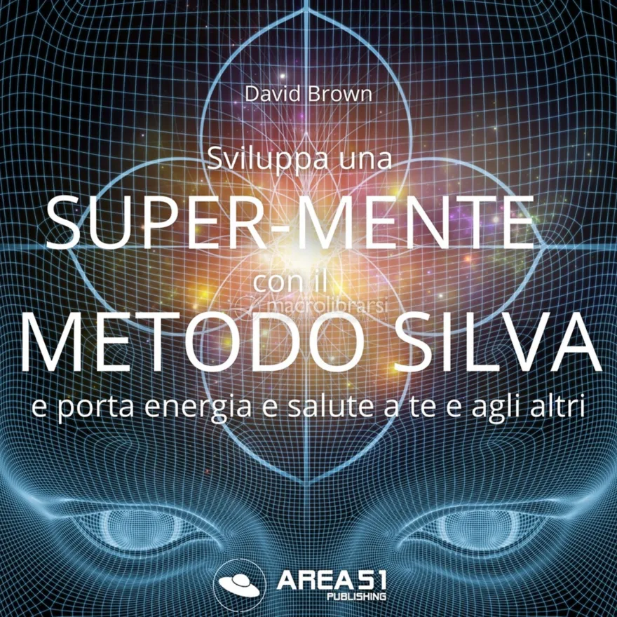 Mp3 - Sviluppa una Super-mente con il Metodo Silva