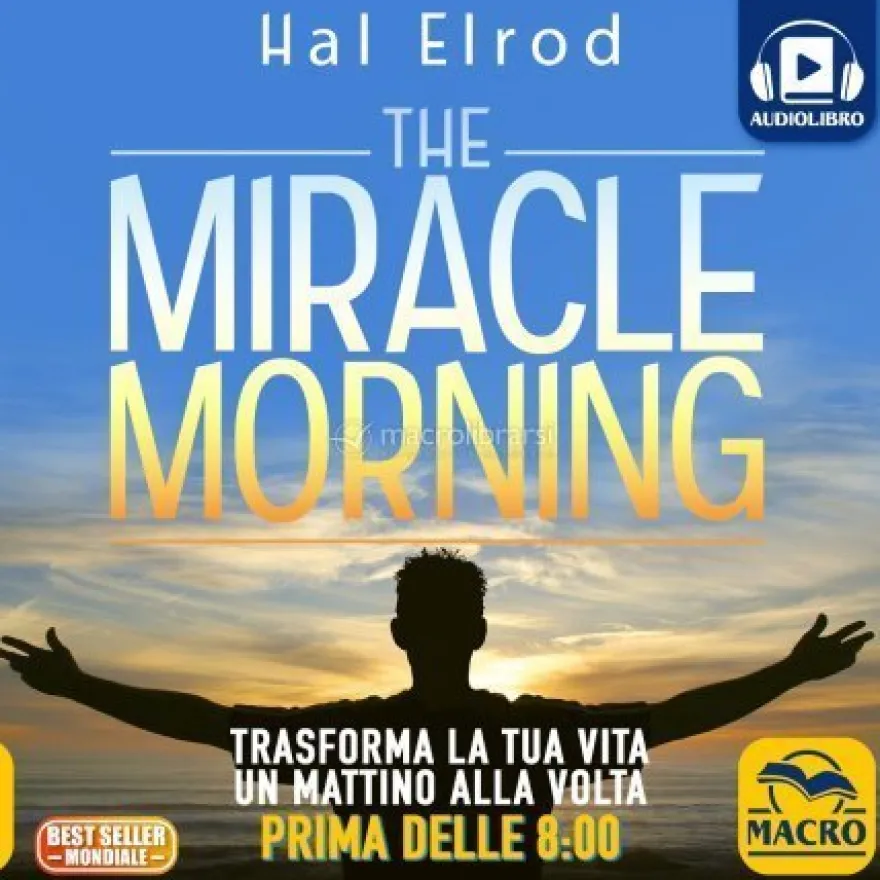 Mp3 - The Miracle Morning - Trasforma la Tua Vita un Mattino alla Volta - Prima delle 8 - Audiolibro