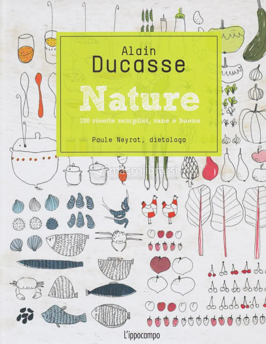 Nature - 90 Ricette Semplici, Sane e Buone