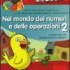 Nel Mondo dei Numeri e delle Operazioni 2 + CD