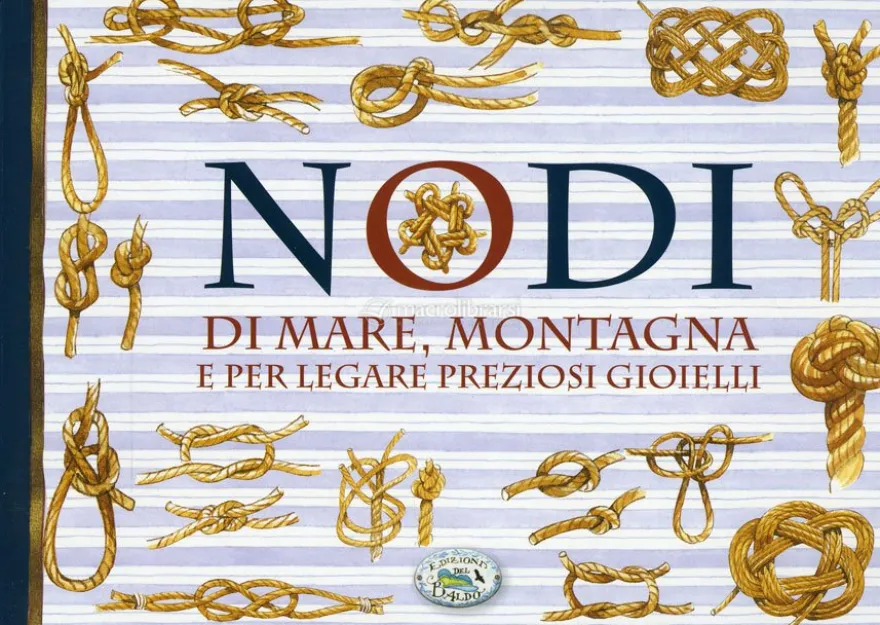 Nodi di Mare, Montagna e per Legare Preziosi Gioielli