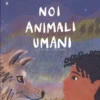 Noi Animali Umani