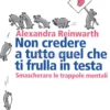 Non Credere a Tutto quel che ti Frulla in Testa