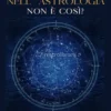 Non Credi Davvero nell'Astrologia, Non è Così?