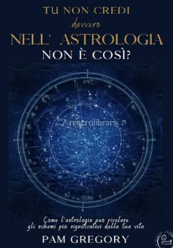 Non Credi Davvero nell'Astrologia, Non è Così?
