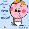 Non Mettere le Dita nel Naso