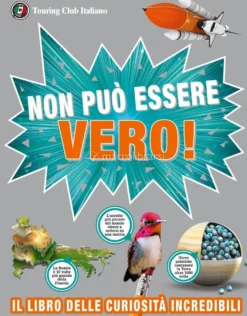 Non può Essere Vero!