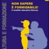 Non Sapere è Formidabile!