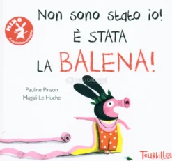 Non sono Stato Io! E' Stata la Balena!