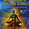 Nuove Tecniche Multidimensionali di Proiezione Astrale