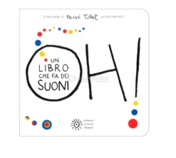 Oh! Un Libro che Fa dei Suoni - Per Piccole Mani