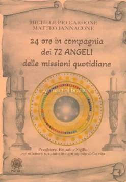24 Ore in Compagnia dei 72 Angeli delle Missioni Quotidiane