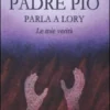 Padre Pio Parla a Lory
