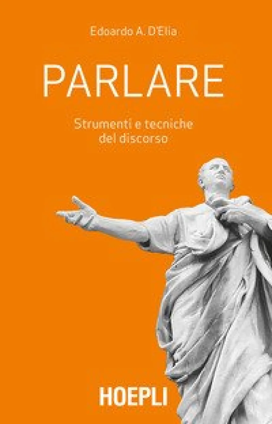 Parlare. Strumenti E Tecniche Del Discorso