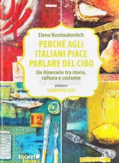 Perché agli Italiani piace parlare di Cibo