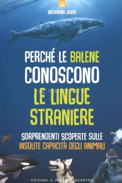 Perchè le Balene conoscono le Lingue Straniere