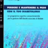 Perdere e Mantenere il Peso con il tuo Diabetologo