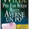 Per Far Soldi Basta Averne un Pò